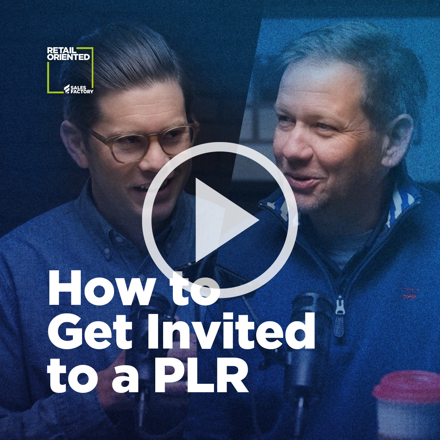 Sales Factory Podcast thumbnail - Episode 2 - How to Get Invited to a PLR